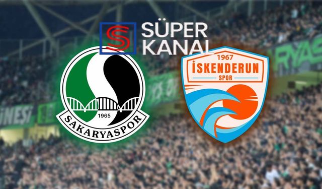 Sakaryaspor İskenderunspor maçı hangi kanalda saat kaçta