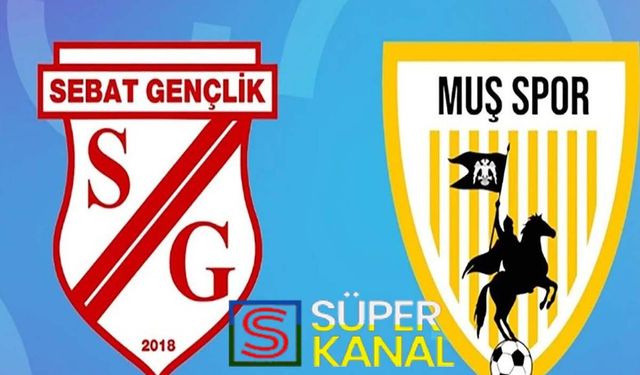 Sebat Gençlik Spor Muşspor maçı hangi kanalda, saat kaçta