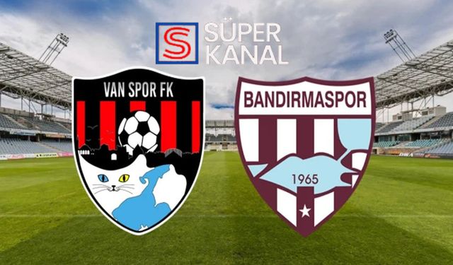 Vanspor Bandırmaspor maçını CANLI İZLE