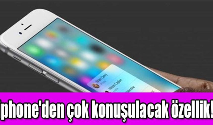 iphone'den çok konuşulacak özellik!