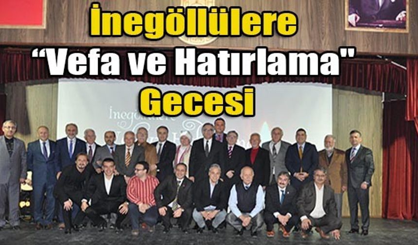 İnegöllülere Vefa ve Hatırlama" Gecesi