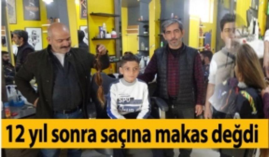 12 yıl sonra saçına ilk kez makas değdi