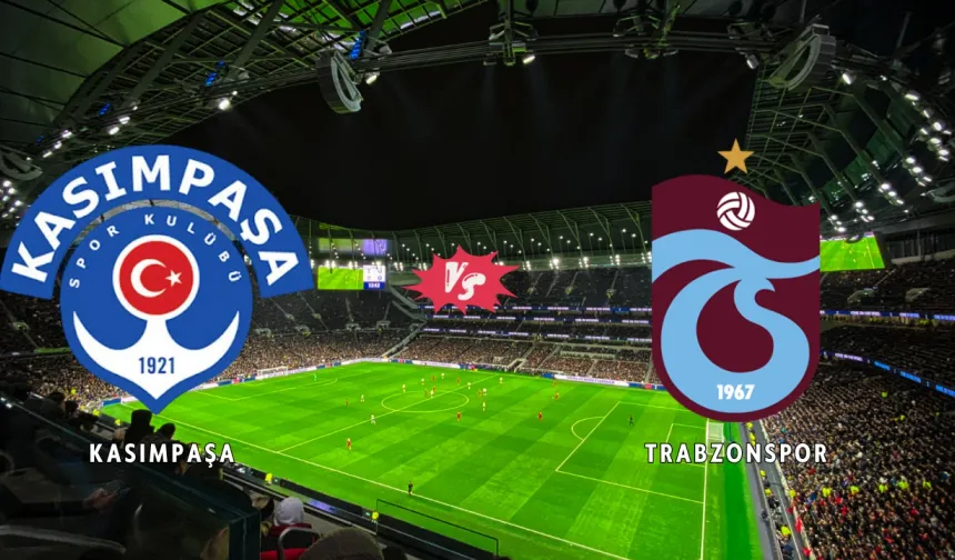 Kasımpaşa Trabzonspor maçını canlı izle