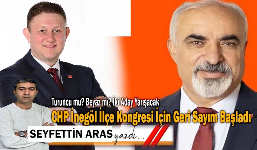 CHP İnegöl İlçe Kongresi İçin Geri Sayım Başladı