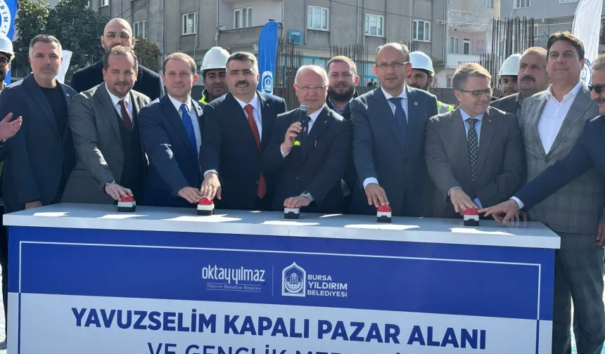 Bursa Yıldırım'a dev yatırım... Yavuzselim Kapalı Pazar Alanı ve Gençlik Merkezi'nin temeli atıldı