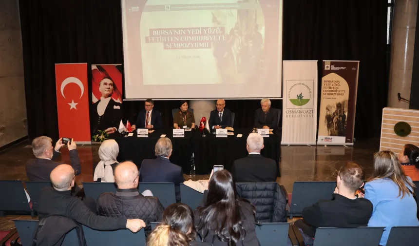 'Bursa'nın Yedi Yüzü' Sempozyumu Bursa tarihine ışık tuttu