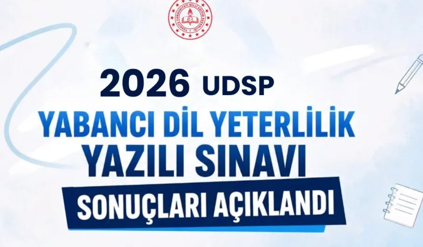 2026 UDSP Yabancı Dil Yeterlilik Yazılı Sınavı sonuçları açıklandı