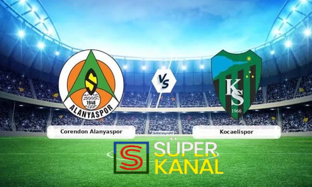 Alanyaspor Kocaelispor maçını CANLI İZLE