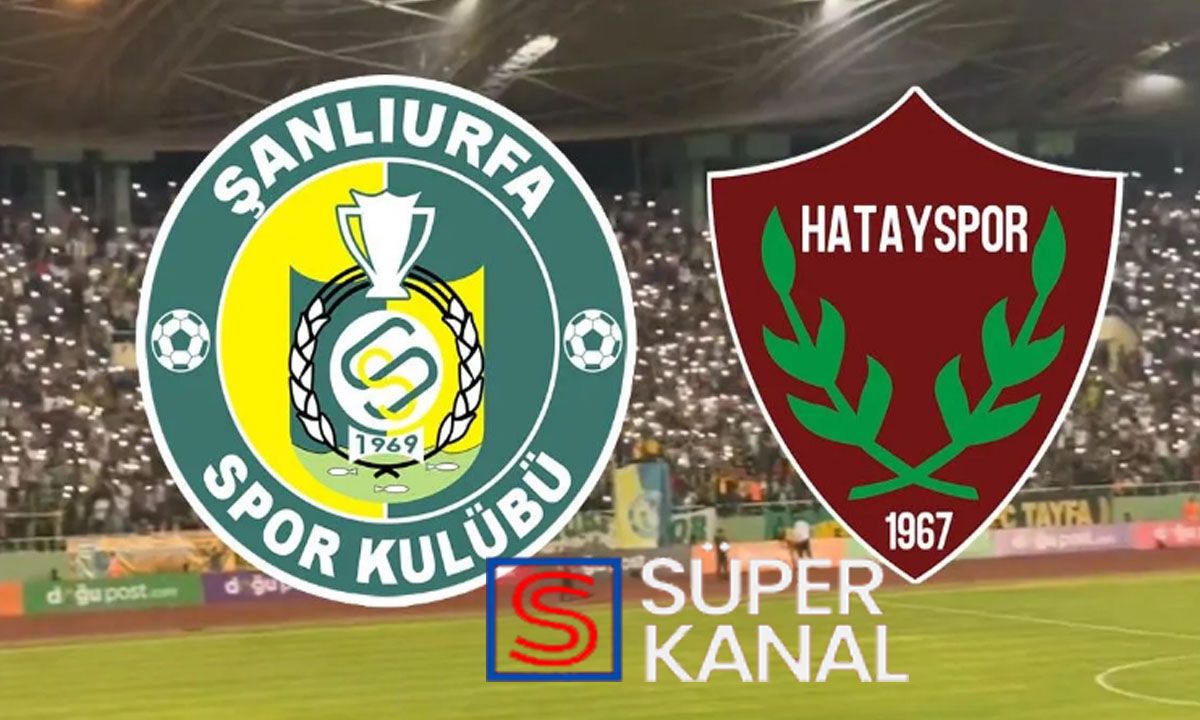 Şanlıurfaspor Hatayspor maçı hangi kanalda, saat kaçta