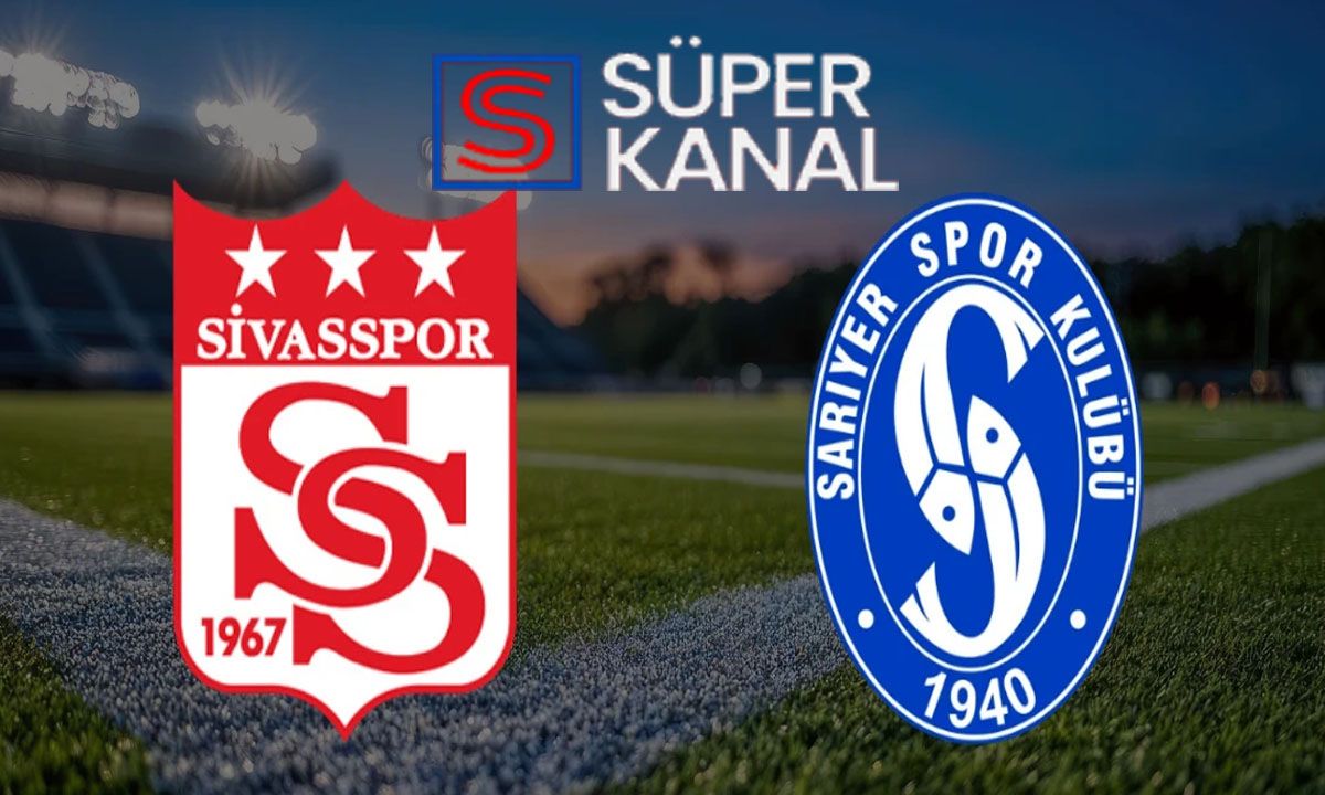 Sivasspor Sarıyer maçı hangi kanalda, saat kaçta